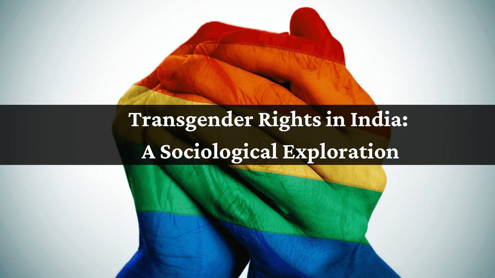 Transgender Rights in India: A Sociological Exploration